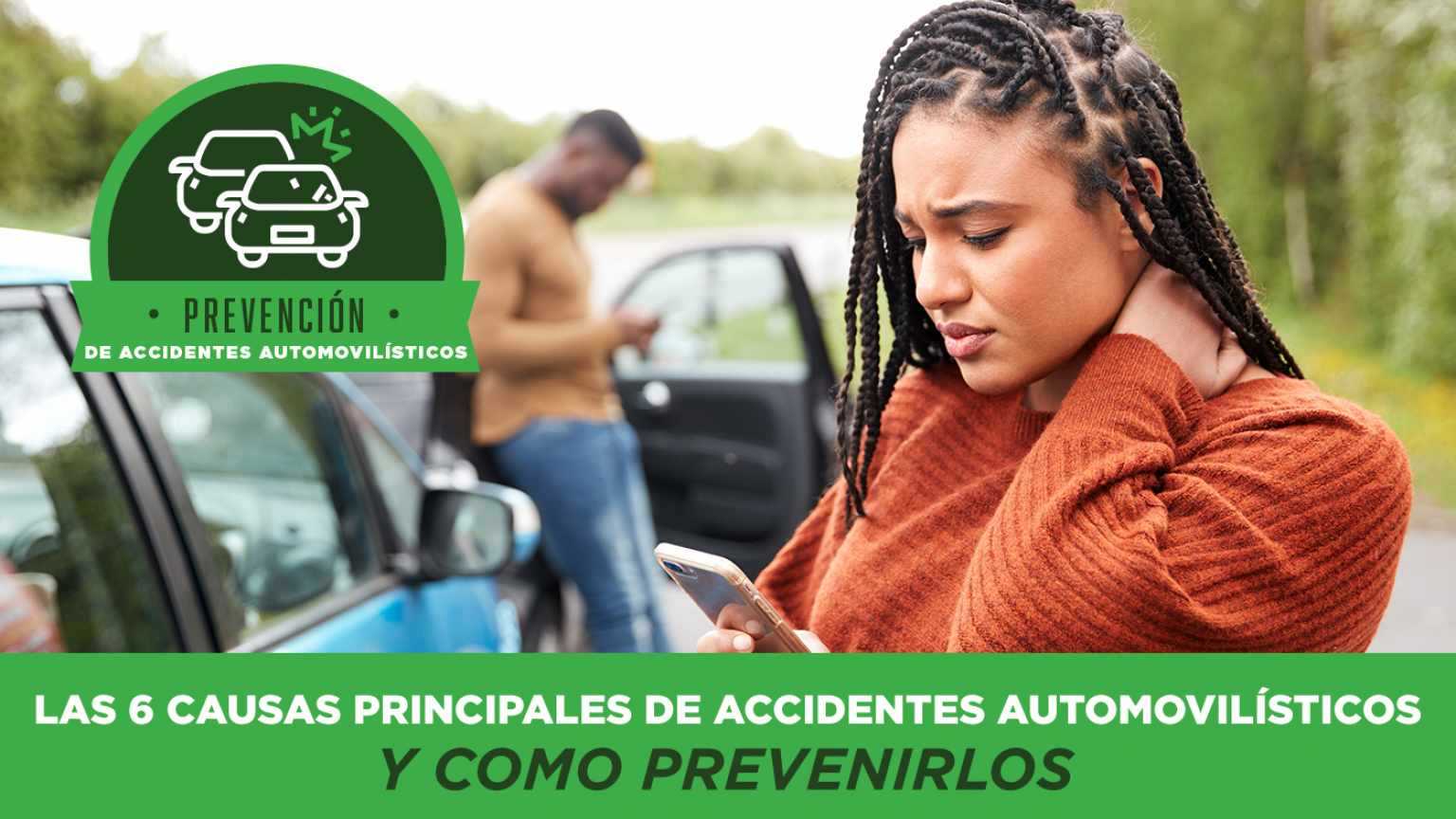 Las 6 Causas Principales de Accidentes Automovilísticos y Como Prevenirlos