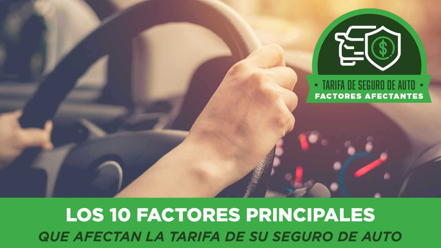 Los 10 Factores Principales Que Afectan La Tarifa De Su Seguro De Auto